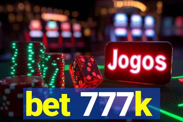 bet 777k